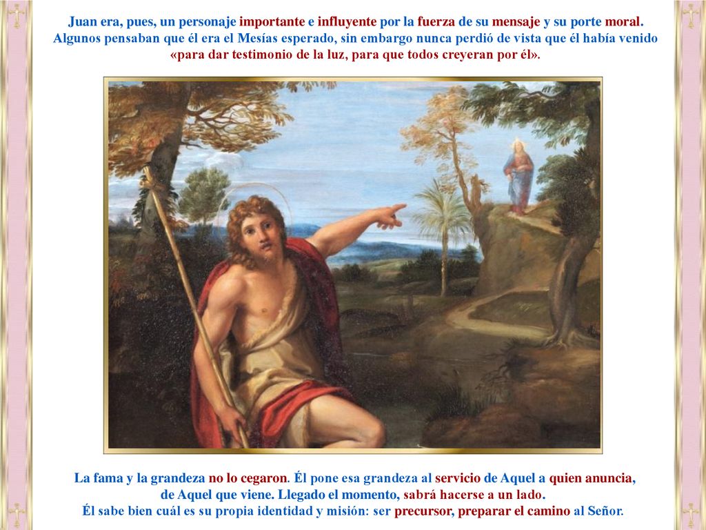 de Aquel que viene. Llegado el momento, sabrá hacerse a un lado.