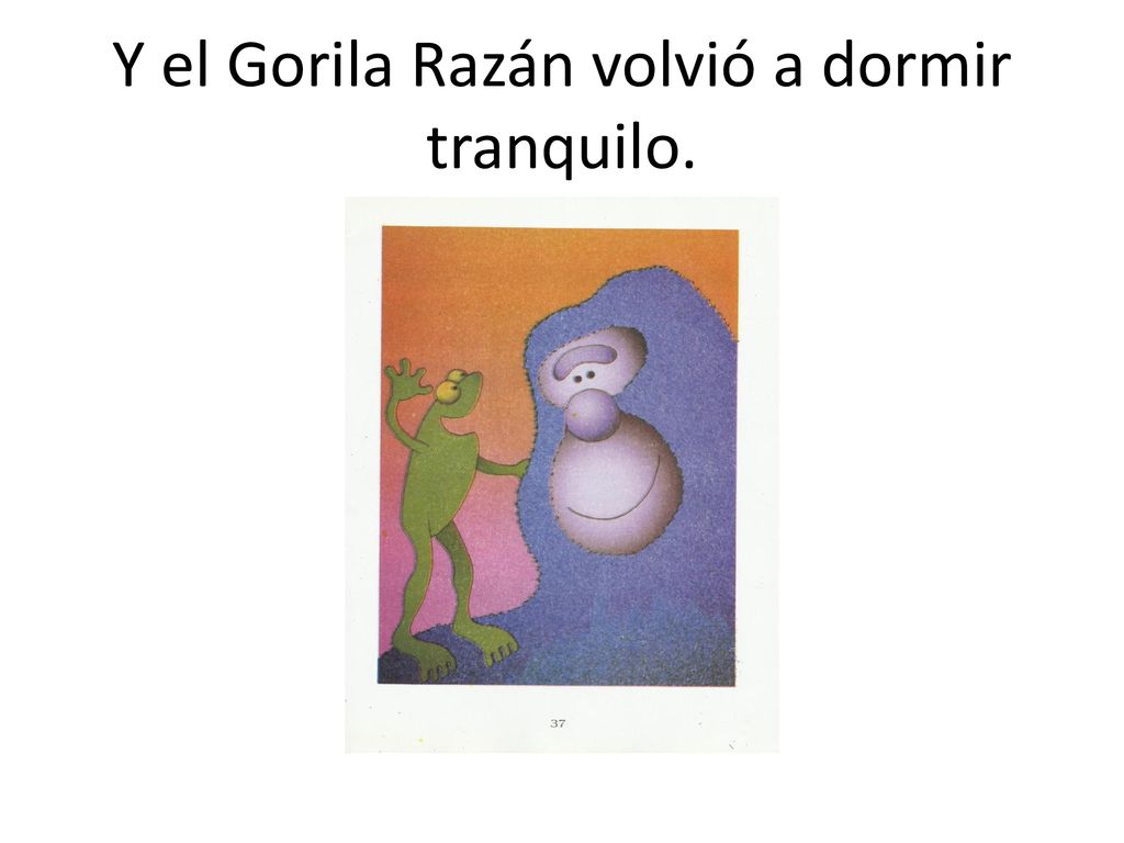 Y el Gorila Razán volvió a dormir tranquilo.