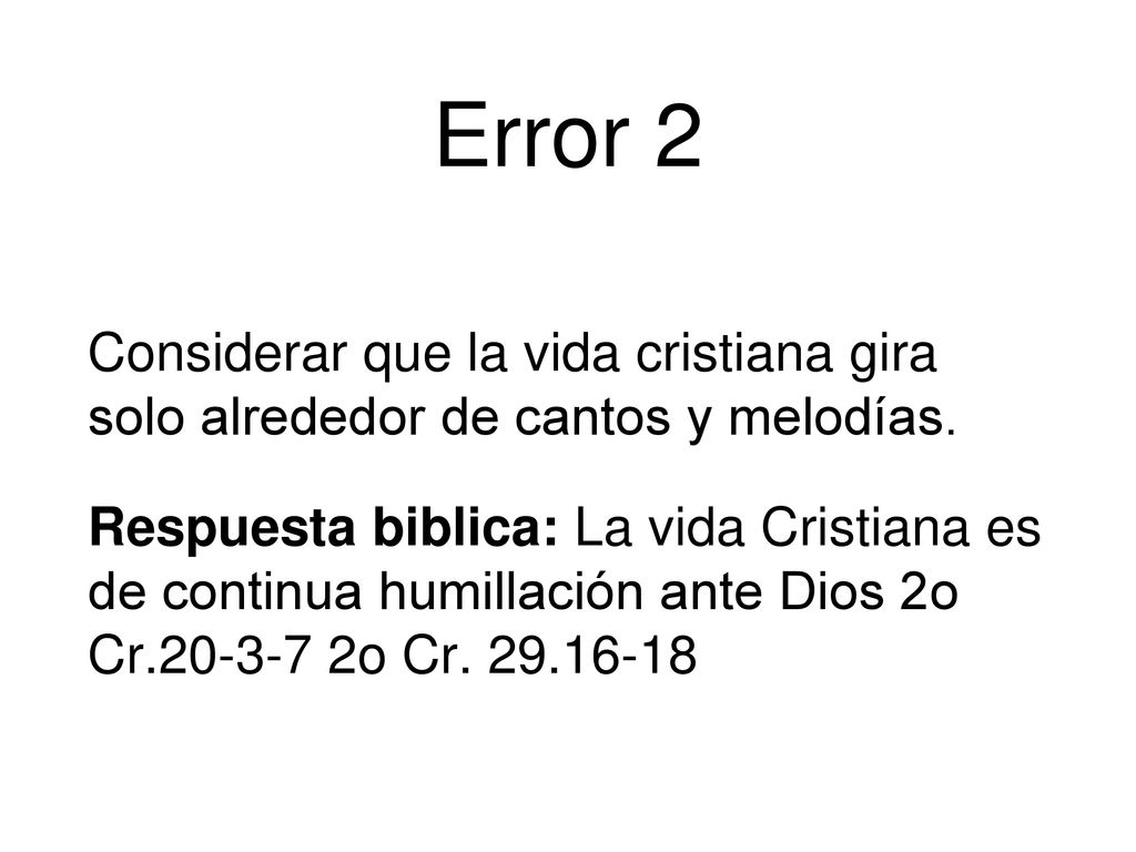Error 2 Considerar que la vida cristiana gira solo alrededor de cantos y melodías.