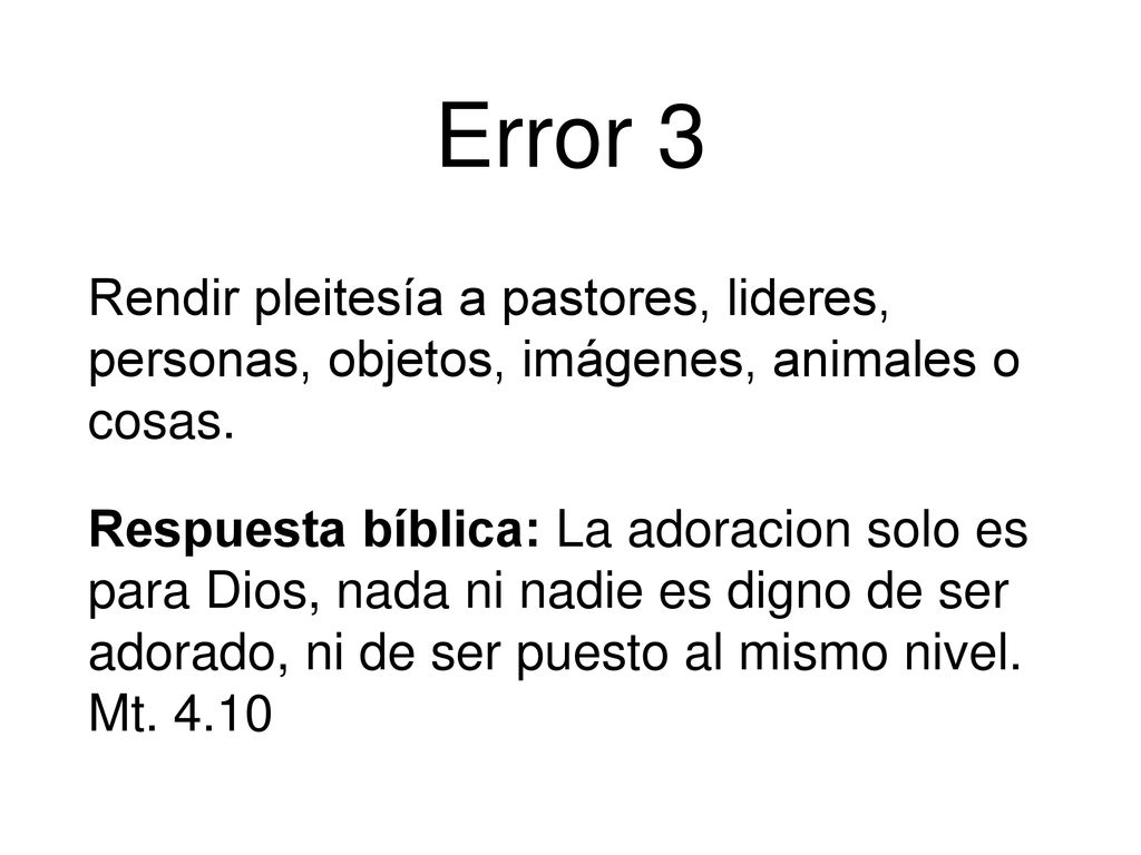 Error 3 Rendir pleitesía a pastores, lideres, personas, objetos, imágenes, animales o cosas.