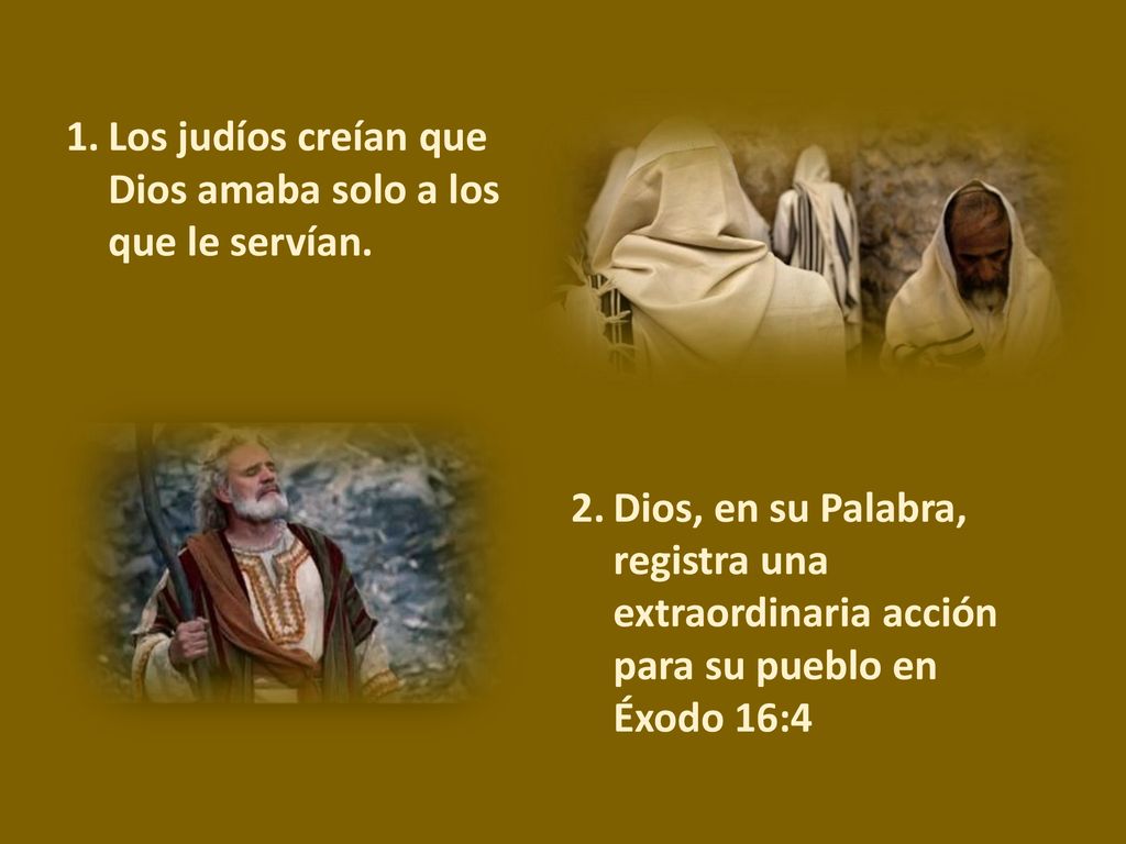 Los judíos creían que Dios amaba solo a los que le servían.