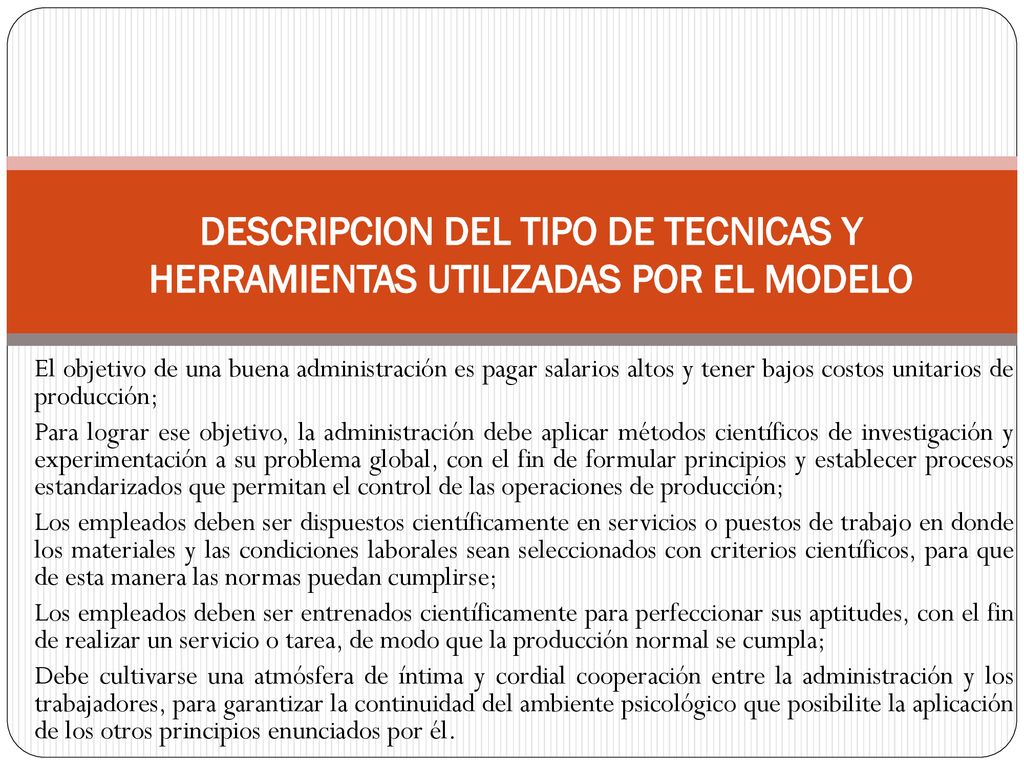 DESCRIPCION DEL TIPO DE TECNICAS Y HERRAMIENTAS UTILIZADAS POR EL MODELO
