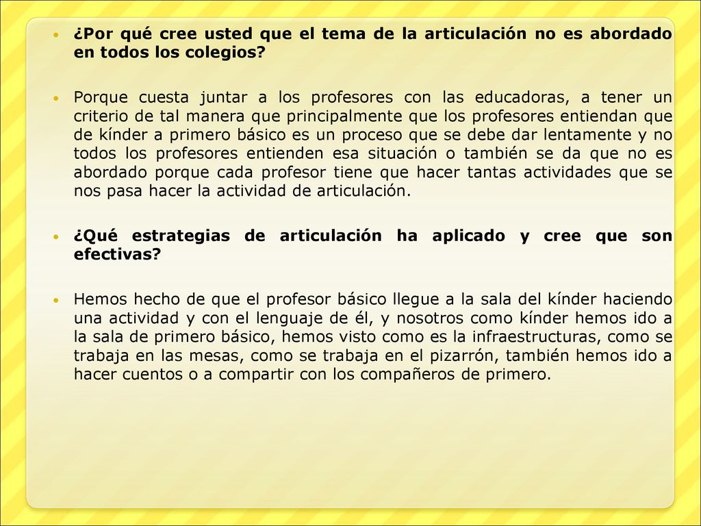 ¿Por qué cree usted que el tema de la articulación no es abordado en todos los colegios