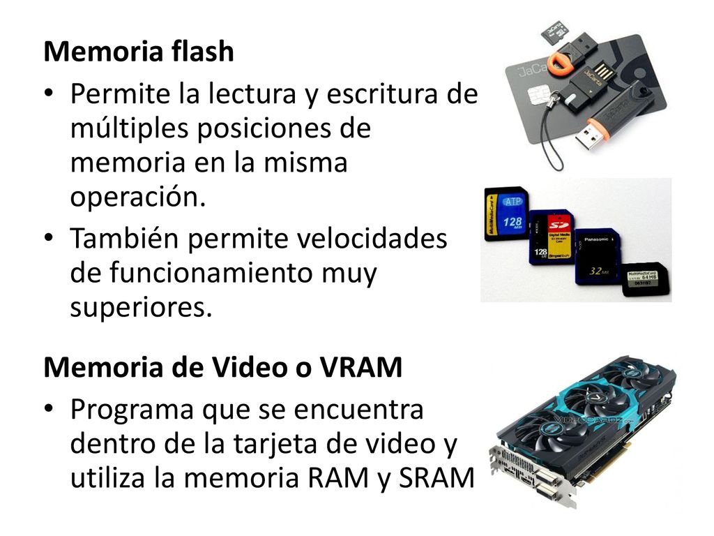 Memoria flash Permite la lectura y escritura de múltiples posiciones de memoria en la misma operación.