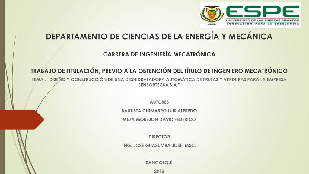 DEPARTAMENTO DE CIENCIAS DE LA ENERGÍA Y MECÁNICA CARRERA DE INGENIERÍA MECATRÓNICA TRABAJO DE TITULACIÓN, PREVIO A LA OBTENCIÓN DEL TÍTULO DE INGENIERO MECATRÓNICO