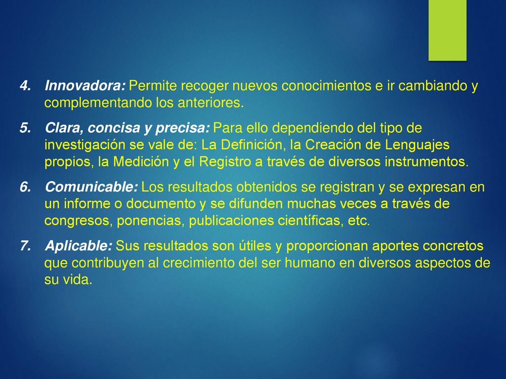 Innovadora: Permite recoger nuevos conocimientos e ir cambiando y complementando los anteriores.