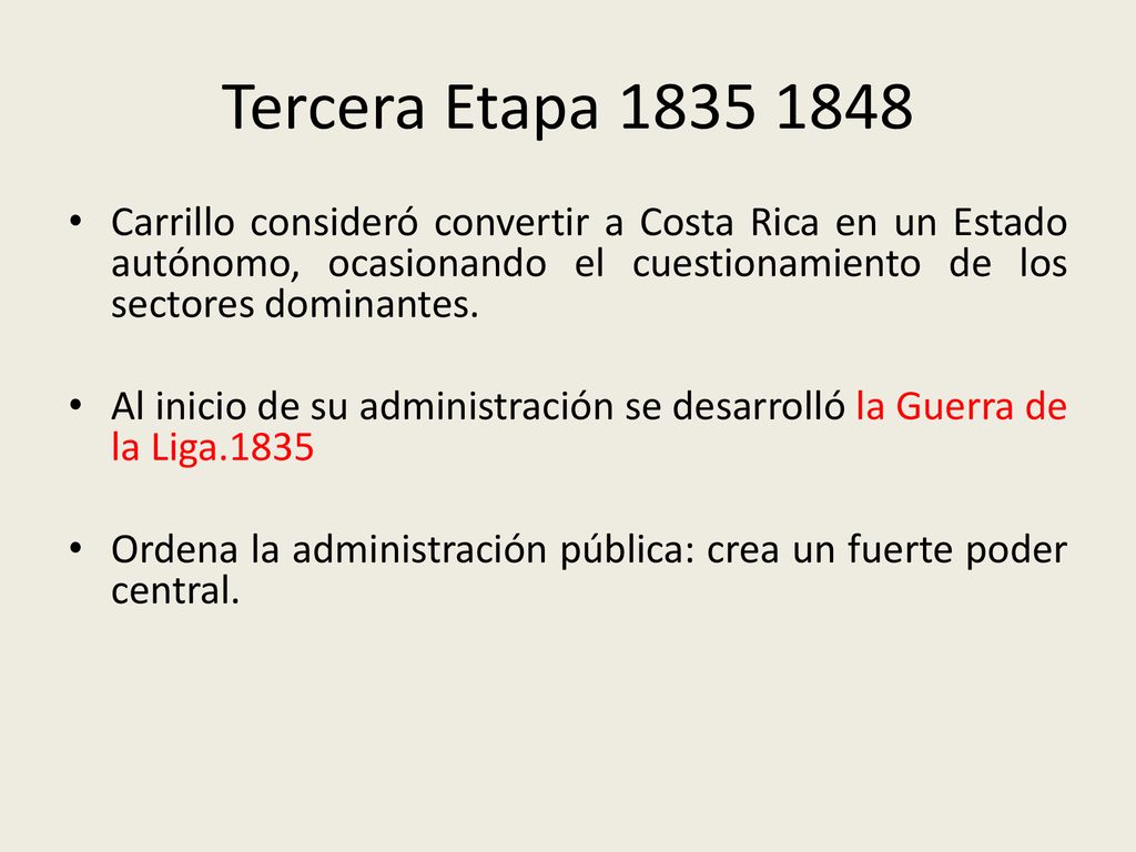 Tercera Etapa Carrillo consideró convertir a Costa Rica en un Estado autónomo, ocasionando el cuestionamiento de los sectores dominantes.