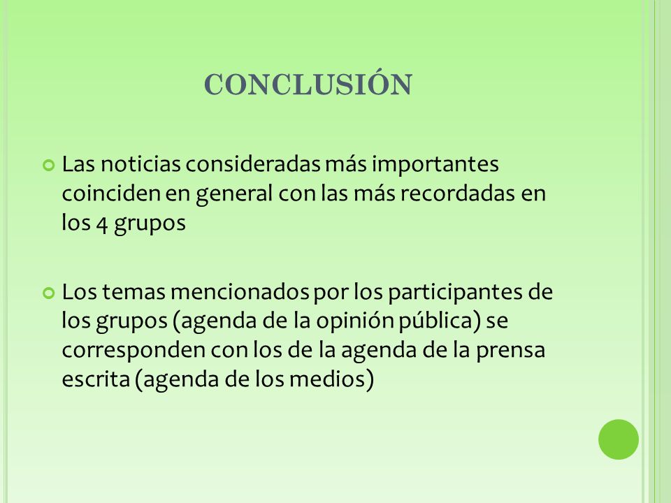 CONCLUSIÓN Las noticias consideradas más importantes coinciden en general con las más recordadas en los 4 grupos.