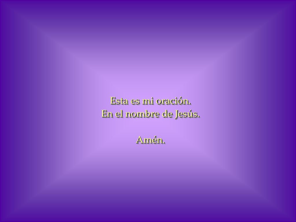 Esta es mi oración. En el nombre de Jesús. Amén.