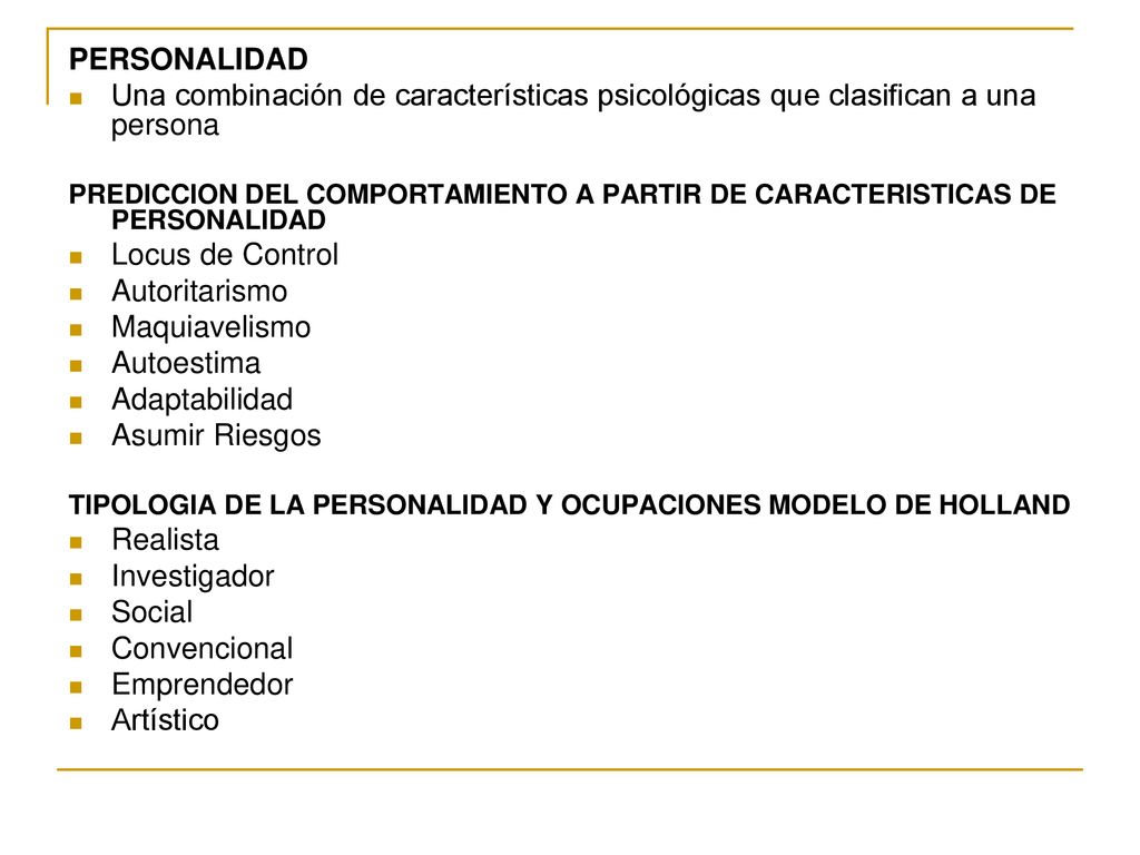 PERSONALIDAD Una combinación de características psicológicas que clasifican a una persona.