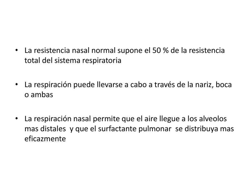La resistencia nasal normal supone el 50 % de la resistencia total del sistema respiratoria