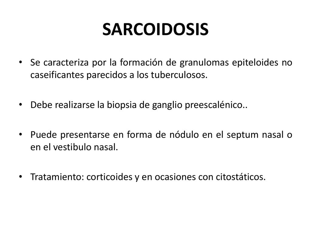 SARCOIDOSIS Se caracteriza por la formación de granulomas epiteloides no caseificantes parecidos a los tuberculosos.