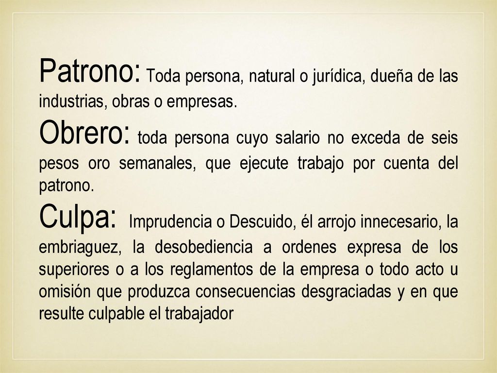Patrono: Toda persona, natural o jurídica, dueña de las industrias, obras o empresas.