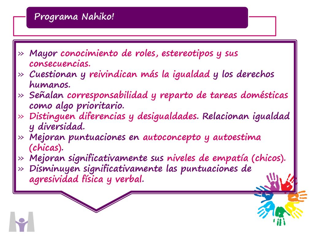 Mayor conocimiento de roles, estereotipos y sus consecuencias.