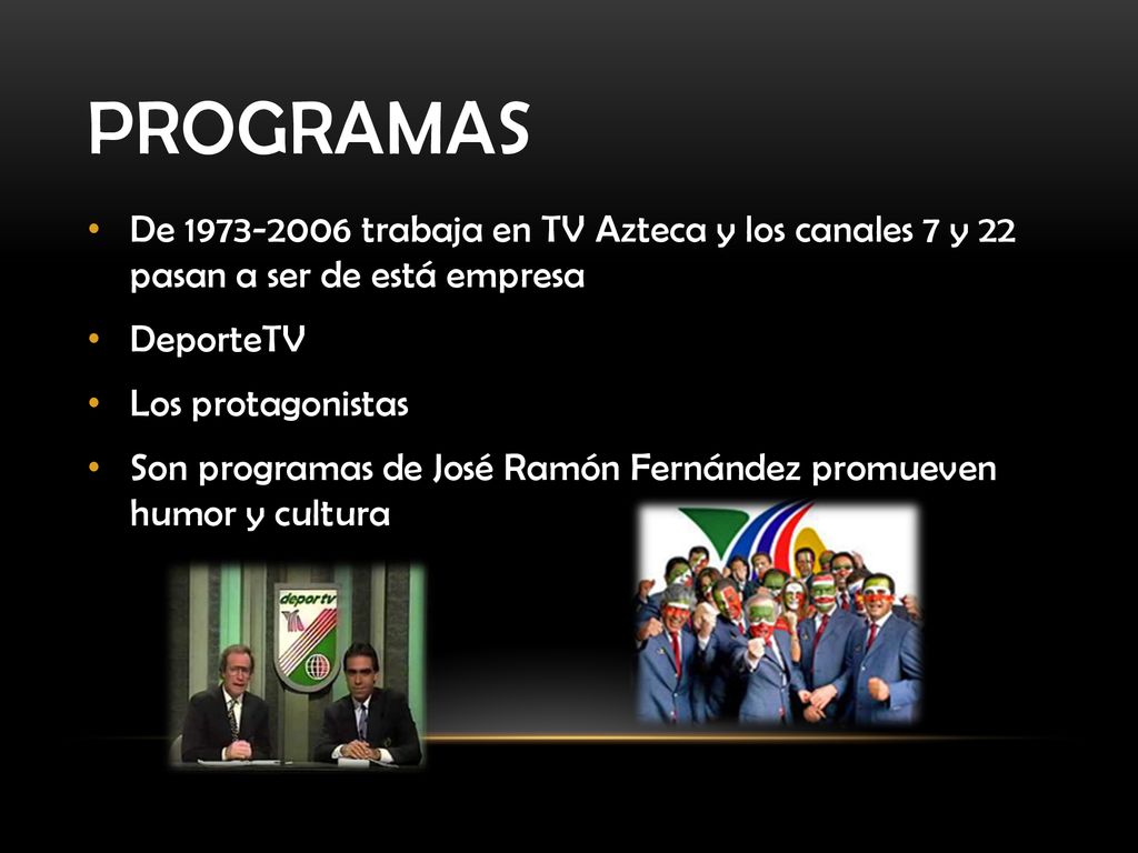 Programas De trabaja en TV Azteca y los canales 7 y 22 pasan a ser de está empresa. DeporteTV.