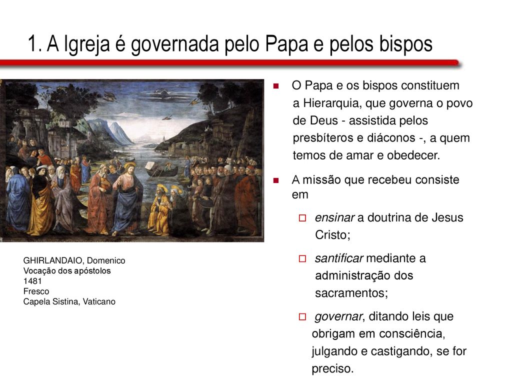 1. A Igreja é governada pelo Papa e pelos bispos