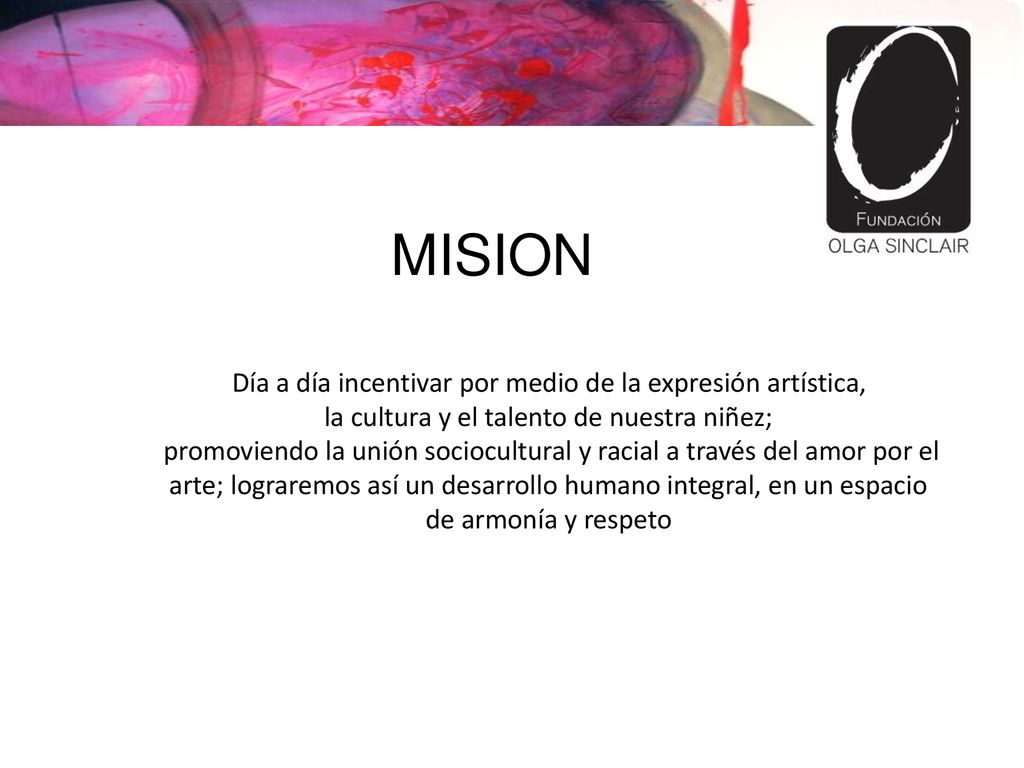 MISION Día a día incentivar por medio de la expresión artística,