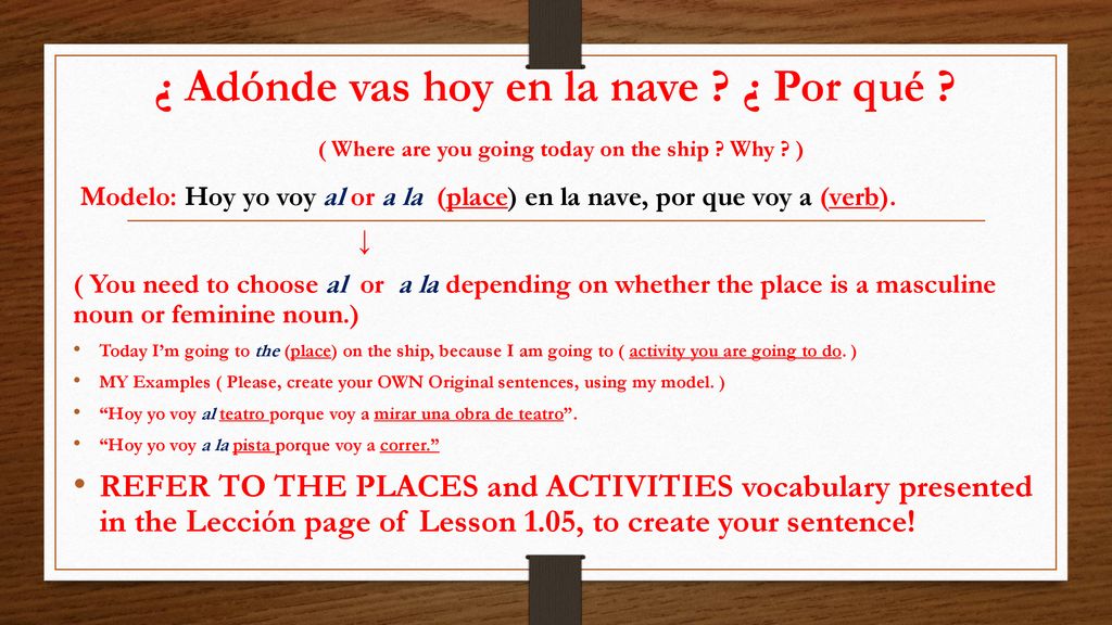 ¿ Adónde vas hoy en la nave. ¿ Por qué