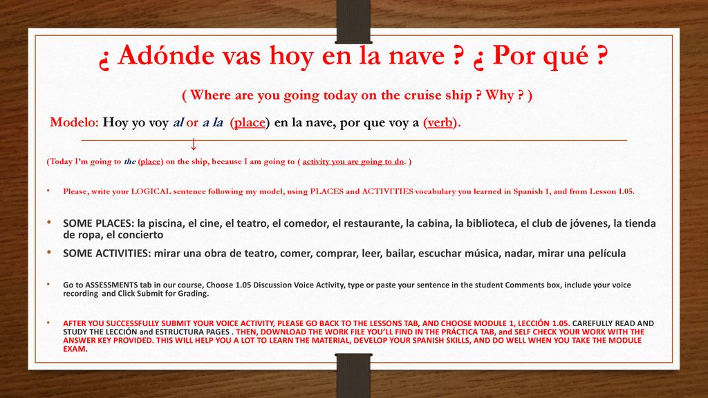¿ Adónde vas hoy en la nave. ¿ Por qué