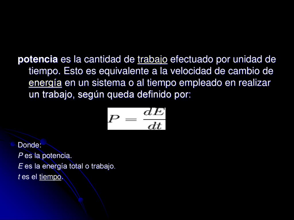 potencia es la cantidad de trabajo efectuado por unidad de tiempo