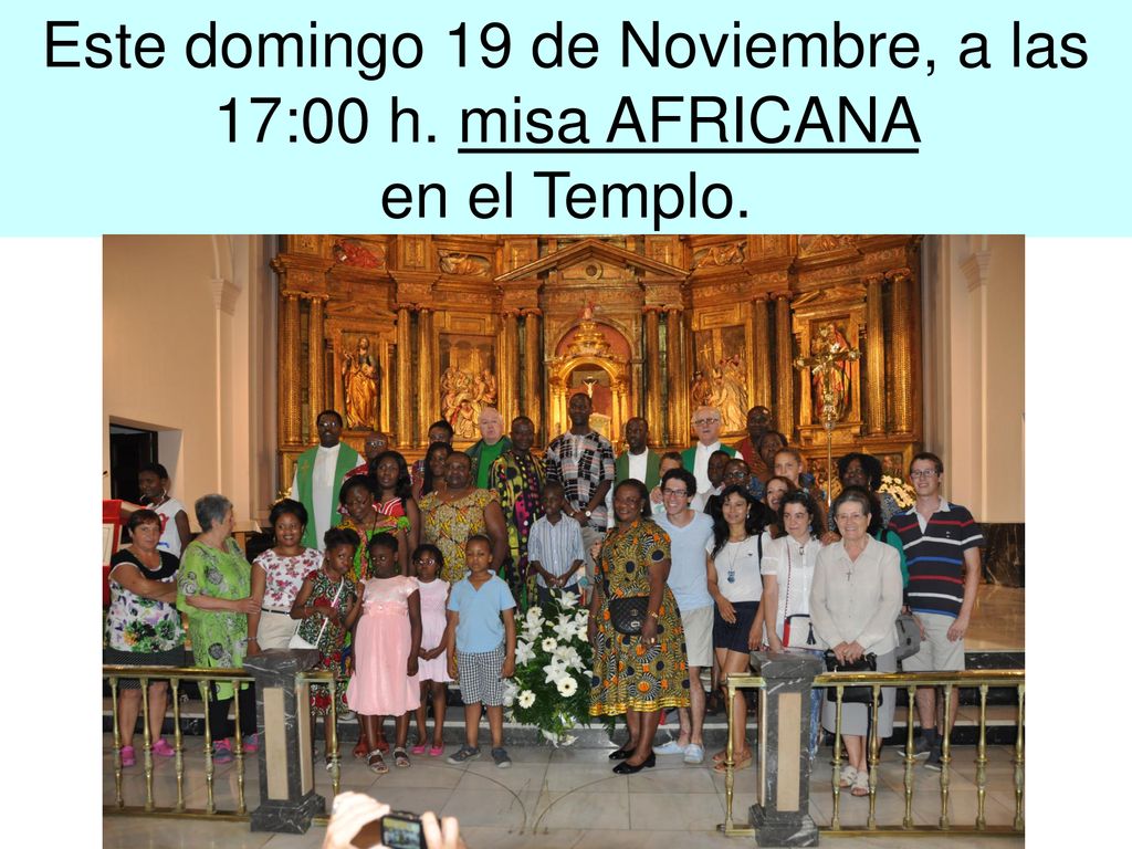 Este domingo 19 de Noviembre, a las 17:00 h. misa AFRICANA en el Templo.