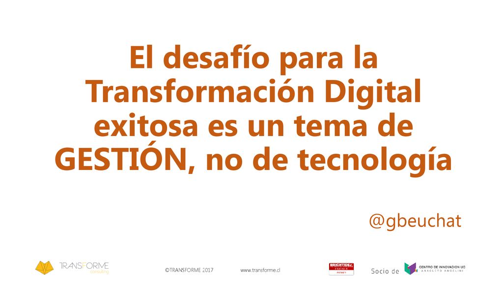 El desafío para la Transformación Digital exitosa es un tema de GESTIÓN, no de tecnología