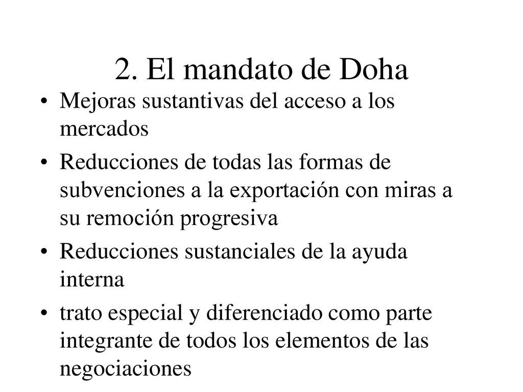 2. El mandato de Doha Mejoras sustantivas del acceso a los mercados