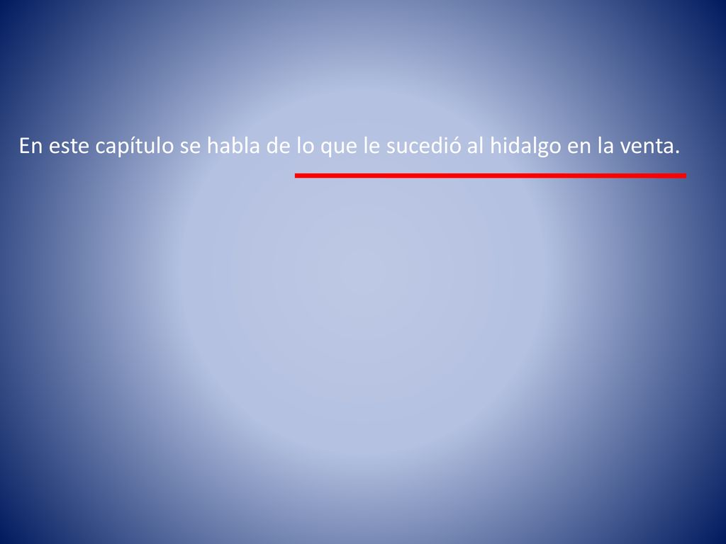 En este capítulo se habla de lo que le sucedió al hidalgo en la venta.