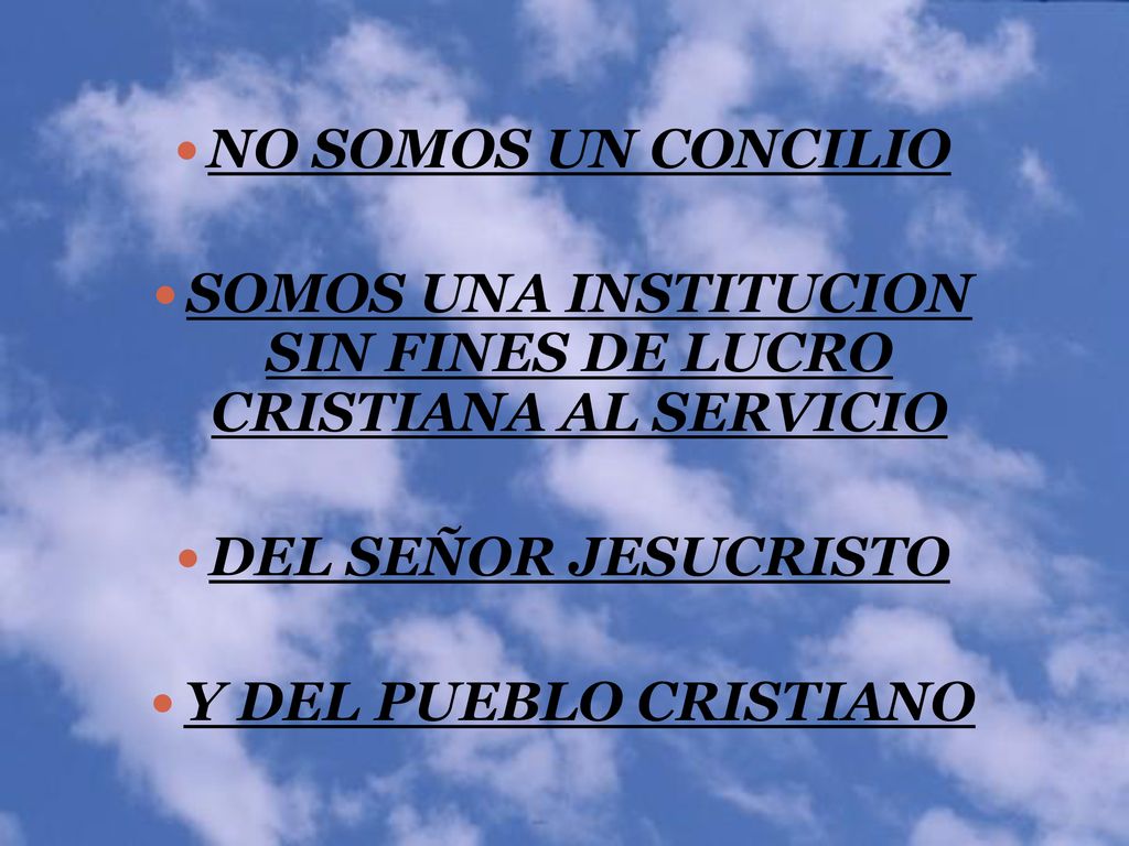 SOMOS UNA INSTITUCION SIN FINES DE LUCRO CRISTIANA AL SERVICIO