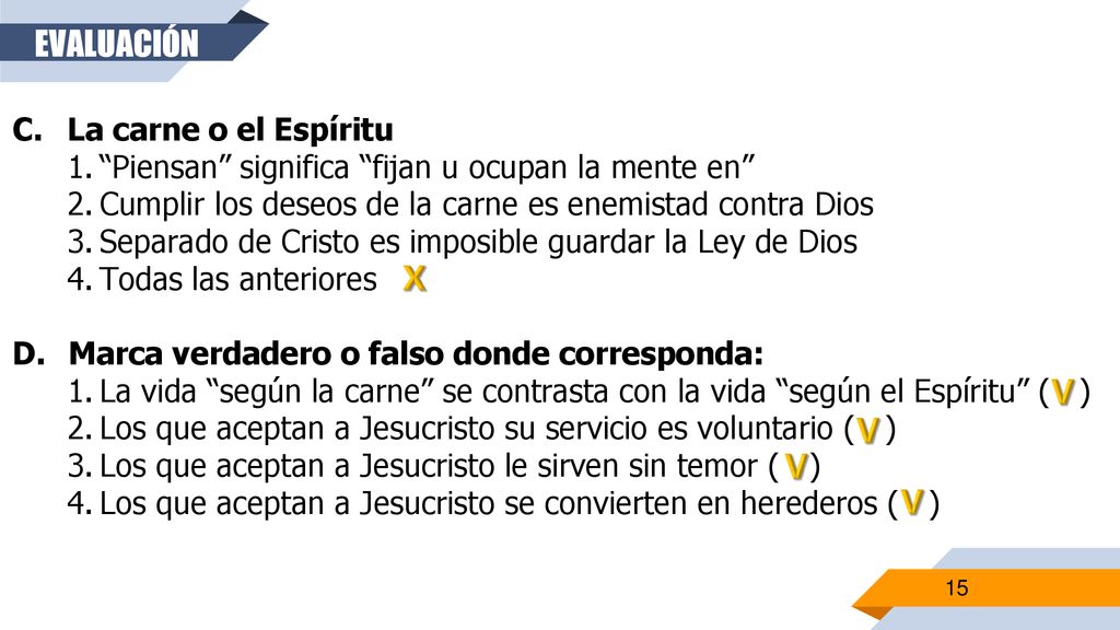 EVALUACIÓN X V V V V La carne o el Espíritu