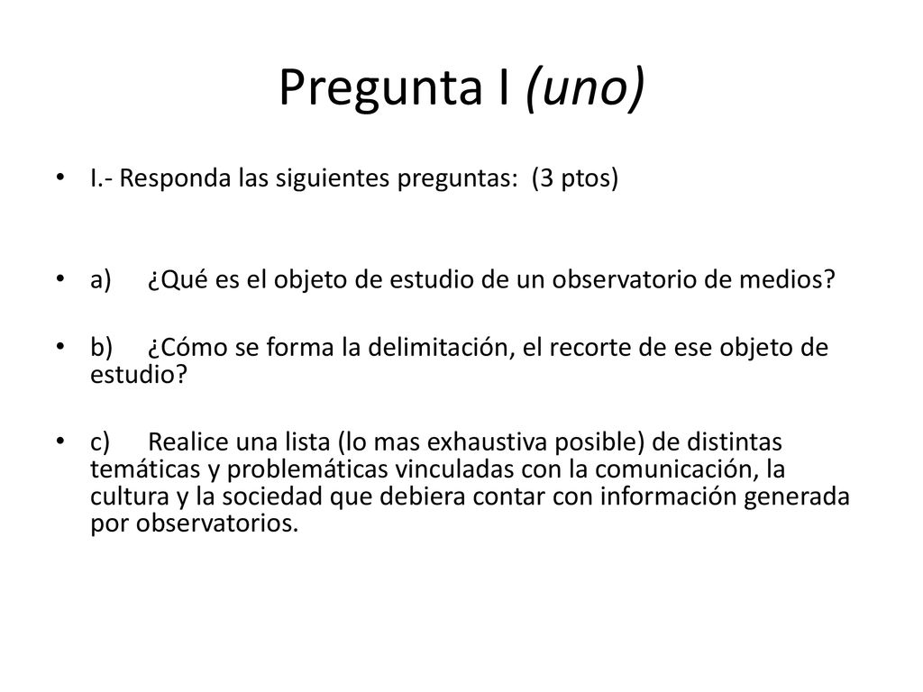 Pregunta I (uno) I.- Responda las siguientes preguntas: (3 ptos)