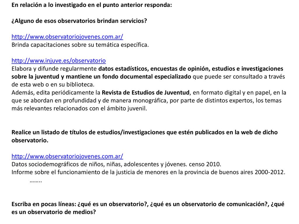 En relación a lo investigado en el punto anterior responda:
