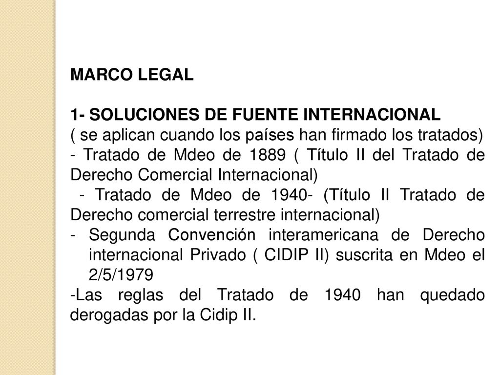 MARCO LEGAL 1- SOLUCIONES DE FUENTE INTERNACIONAL. ( se aplican cuando los países han firmado los tratados)