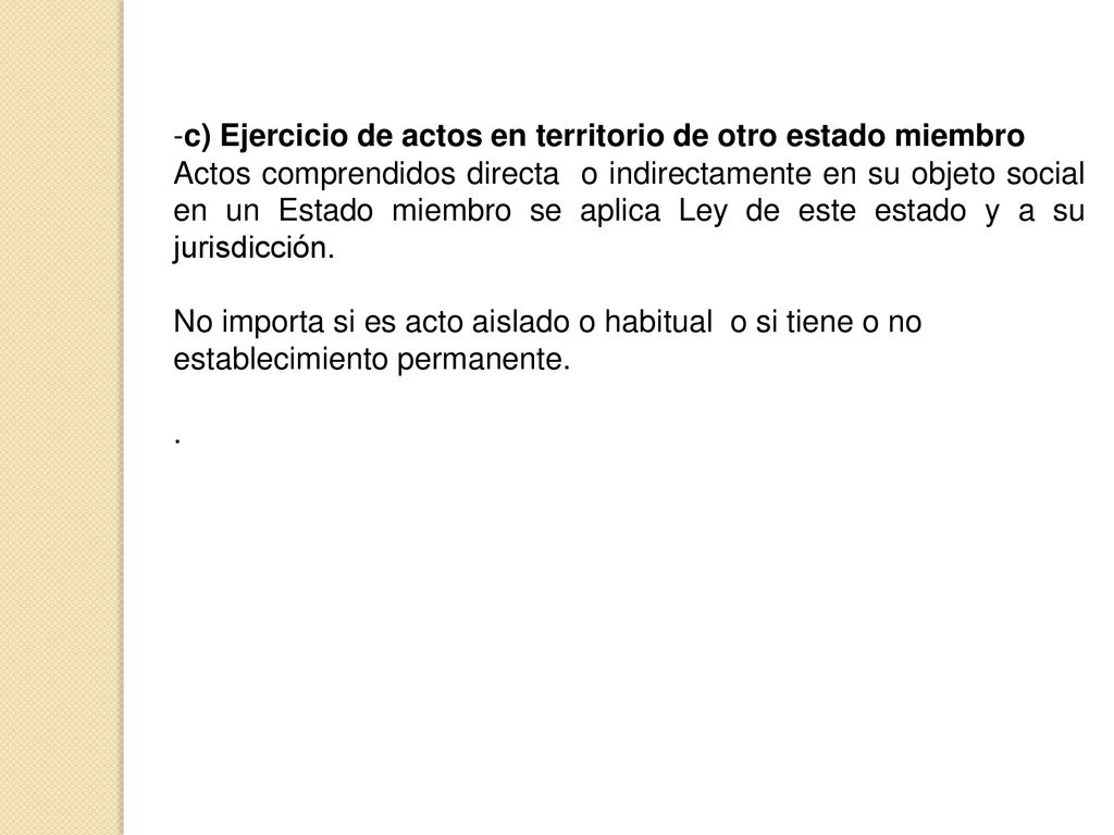 -c) Ejercicio de actos en territorio de otro estado miembro