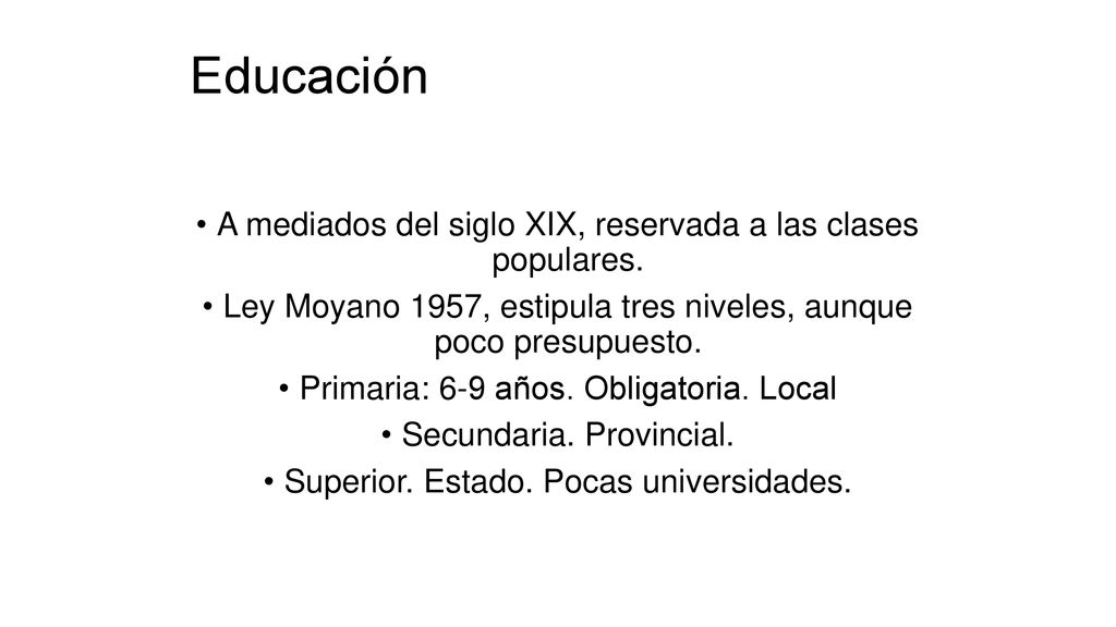 Educación A mediados del siglo XIX, reservada a las clases populares.