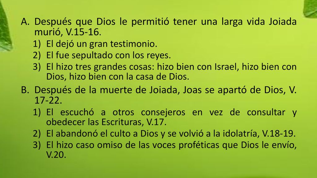 Después de la muerte de Joiada, Joas se apartó de Dios, V
