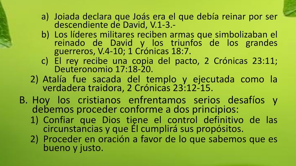 Joiada declara que Joás era el que debía reinar por ser descendiente de David, V.1-3.-