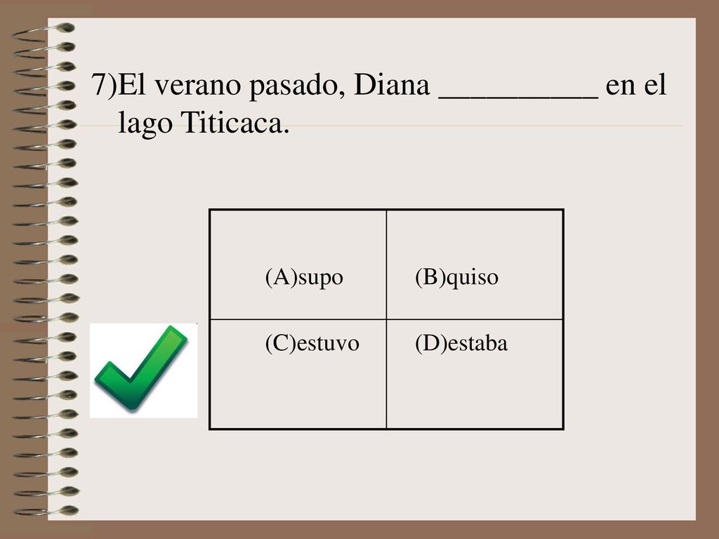 7)El verano pasado, Diana __________ en el lago Titicaca.