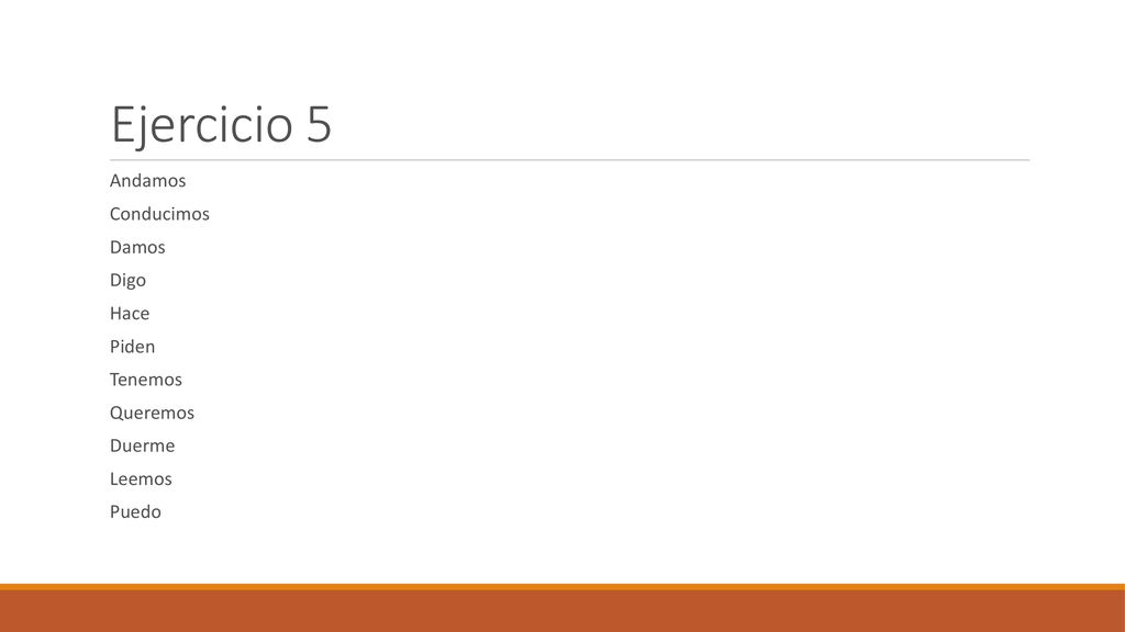 Ejercicio 5 Andamos Conducimos Damos Digo Hace Piden Tenemos Queremos