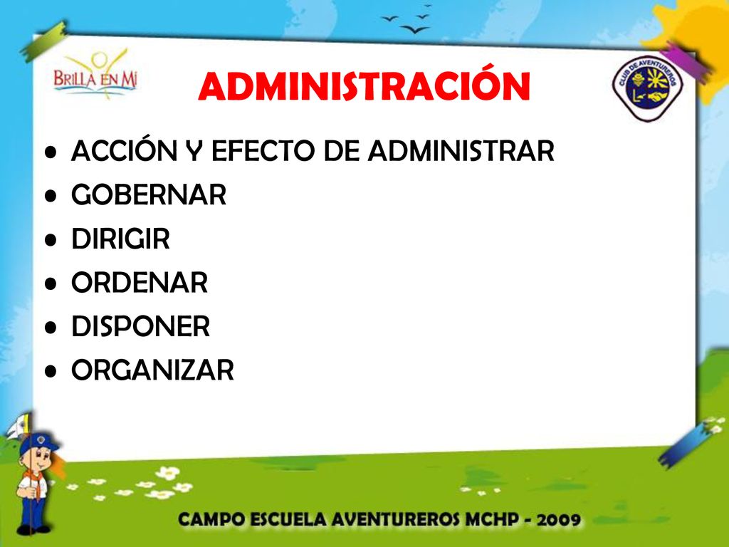 ADMINISTRACIÓN ACCIÓN Y EFECTO DE ADMINISTRAR GOBERNAR DIRIGIR ORDENAR