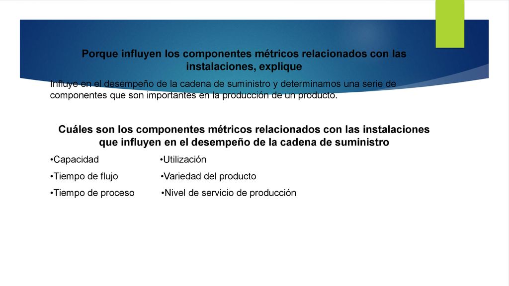 Porque influyen los componentes métricos relacionados con las instalaciones, explique