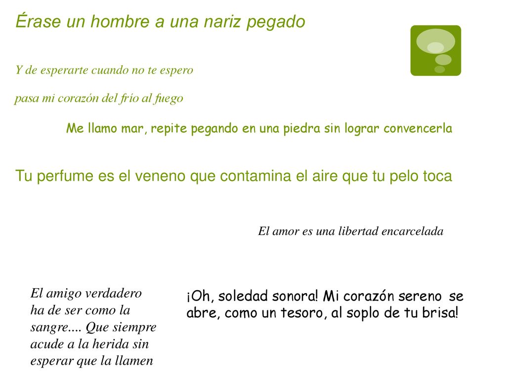 Érase un hombre a una nariz pegado Y de esperarte cuando no te espero