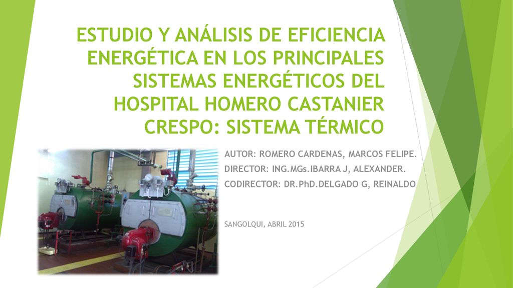 ESTUDIO Y ANÁLISIS DE EFICIENCIA ENERGÉTICA EN LOS PRINCIPALES SISTEMAS ENERGÉTICOS DEL HOSPITAL HOMERO CASTANIER CRESPO: SISTEMA TÉRMICO