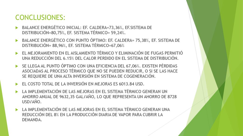 CONCLUSIONES: BALANCE ENERGÉTICO INICIAL: EF. CALDERA=73,36%, EF.SISTEMA DE DISTRIBUCIÓN=80,75%, EF. SISTEMA TÉRMICO= 59,24%.