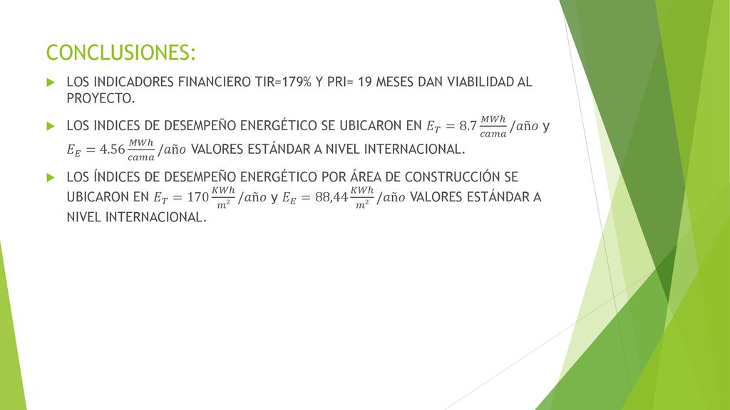 CONCLUSIONES: LOS INDICADORES FINANCIERO TIR=179% Y PRI= 19 MESES DAN VIABILIDAD AL PROYECTO.