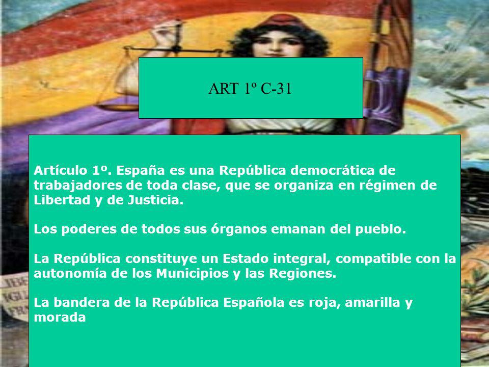 ART 1º C-31 Artículo 1º. España es una República democrática de