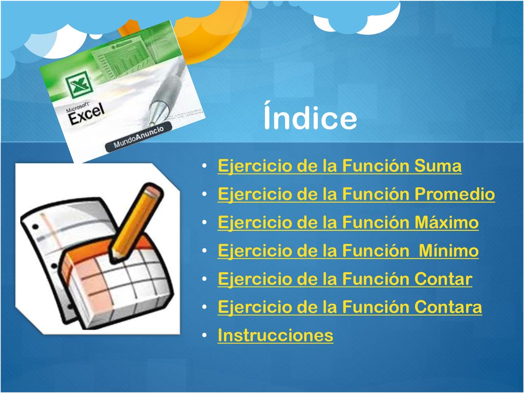 Índice Ejercicio de la Función Suma Ejercicio de la Función Promedio