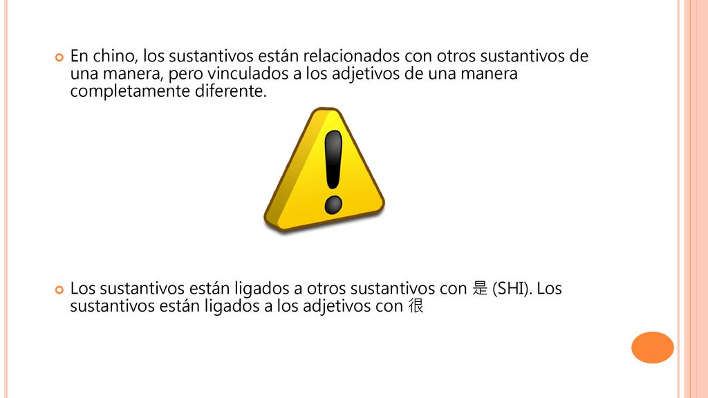 En chino, los sustantivos están relacionados con otros sustantivos de una manera, pero vinculados a los adjetivos de una manera completamente diferente.