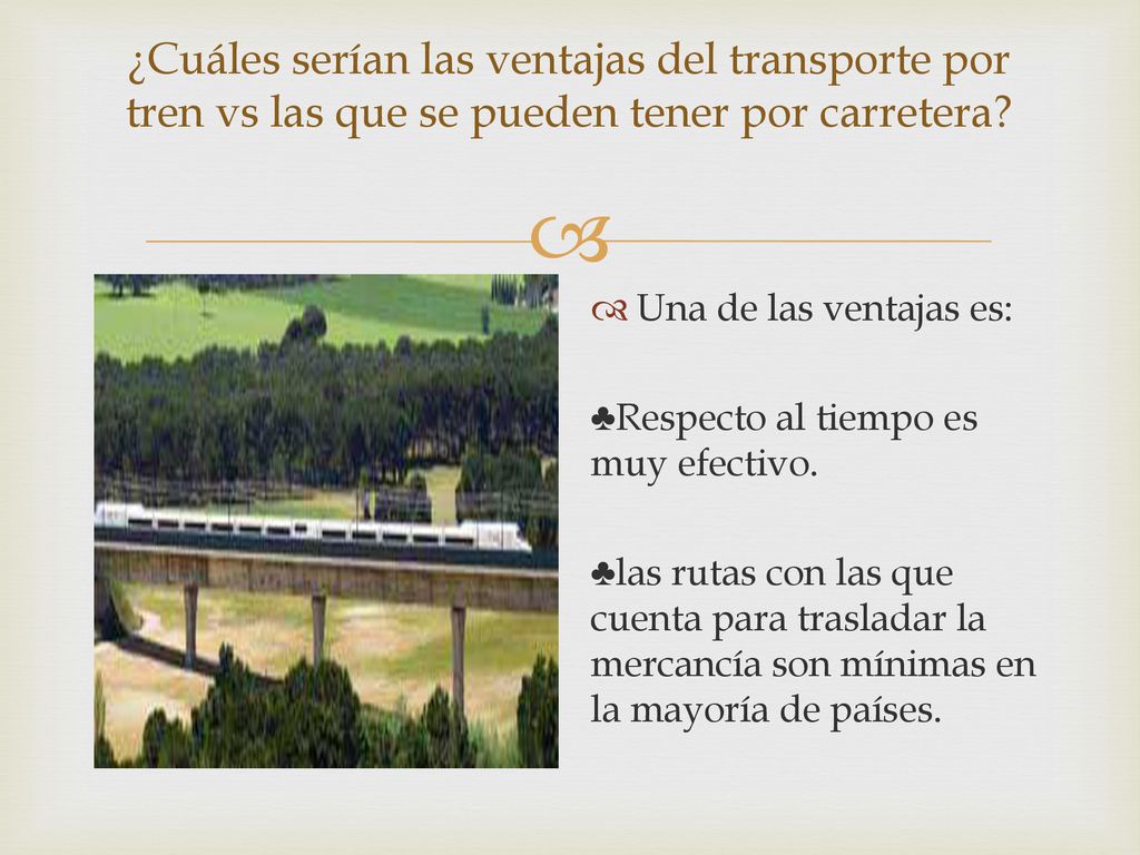 ¿Cuáles serían las ventajas del transporte por tren vs las que se pueden tener por carretera