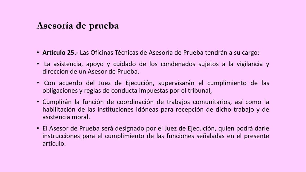 Asesoría de prueba Artículo 25.- Las Oficinas Técnicas de Asesoría de Prueba tendrán a su cargo: